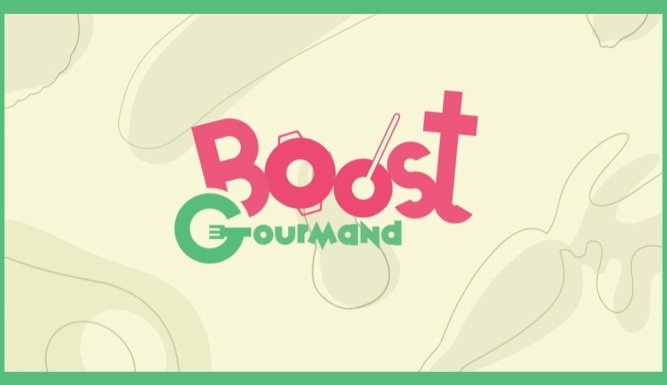 Boost gourmand