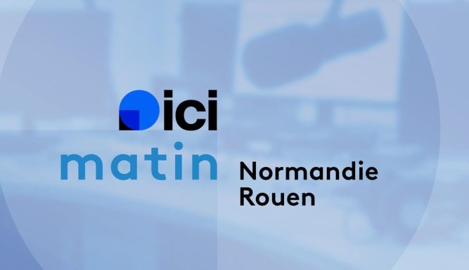 ICI Matin - Normandie Rouen