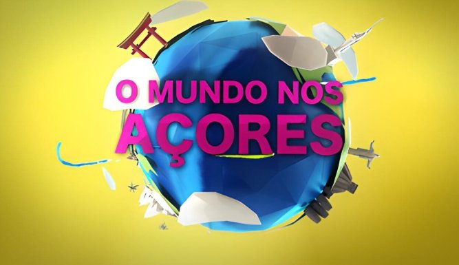 O Mundo nos Açores