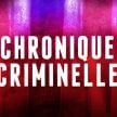 Chroniques criminelles